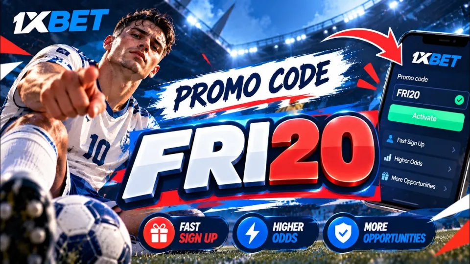1xBet Promo Code — FRI20 — Best Code — 1xBet Promo Code 2026